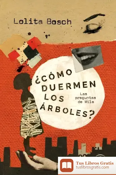 Descargar ¿Cómo Duermen Los Árboles? de Lolita Bosch