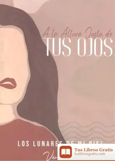 Descargar A La Altura Justa De Tus Ojos de Los Lunares de Mi Piel