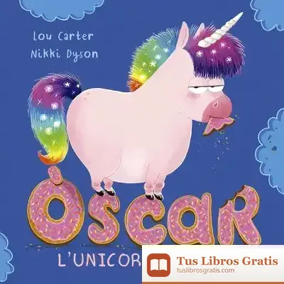 Descargar Òscar L´Unicorn Golafre de Lou Carter