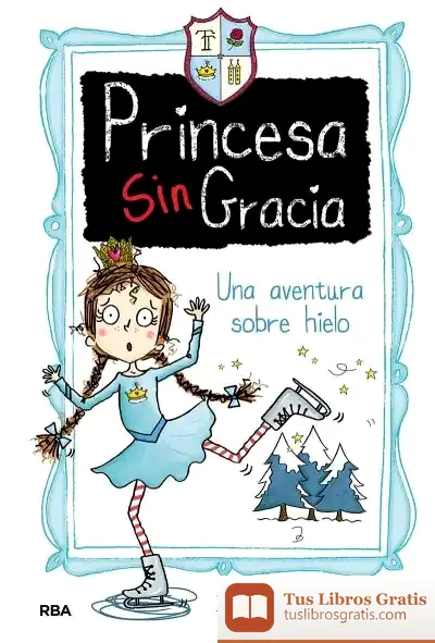 Descargar Princesa Singracia 4. Una Aventura Sobre Hielo