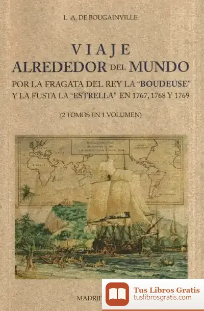 Descargar Viaje Alrededor Del Mundo Por La Fragata Del Rey La "Boudeuse" Y La Fusta La "Estrella" En 1767, 1768 Y 1769 (2 Tomos En 1 Volumen)