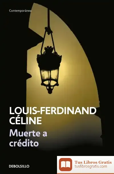 Descargar Muerte A Crédito de Louis-ferdinand Céline