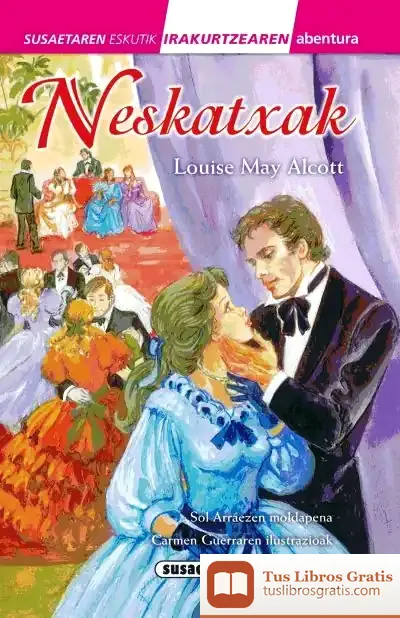 Descargar Susaetaren Eskutik Irakurri - 3.Maila. Neskatxak de Louisa May Alcott