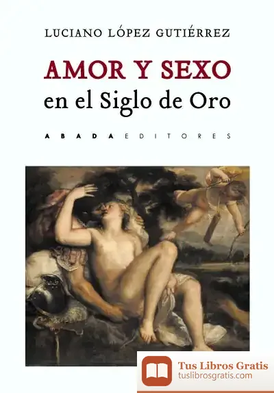 Descargar Amor Y Sexo En El Siglo De Oro de Luciano López Gutiérrez