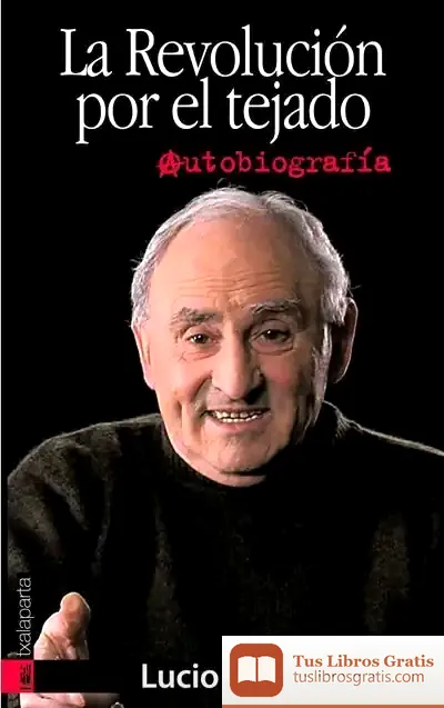 Descargar La Revolución Por El Tejado : Autobiografía