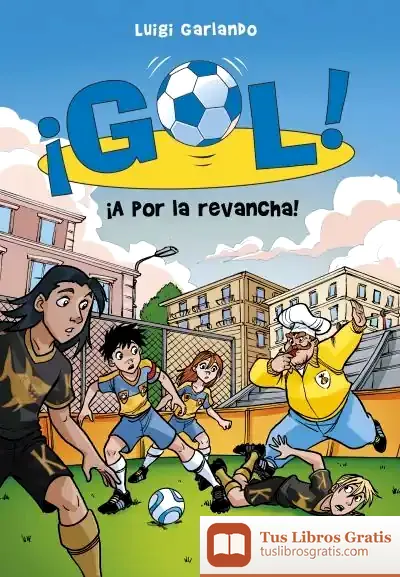 Descargar ¡A Por La Revancha! de Luigi Garlando
