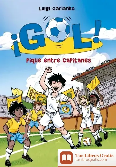 Descargar ¡Gol! 34. Pique Entre Capitanes de Luigi Garlando