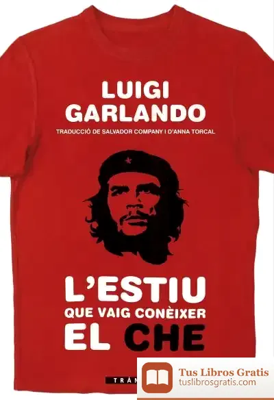 Descargar L'Estiu Que Vaig Conèixer El Che