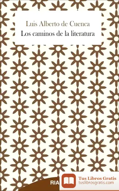 Descargar Los Caminos De La Literatura de Luis Alberto de Cuenca