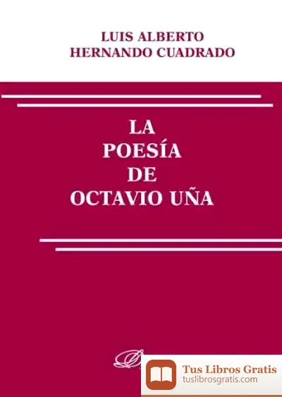 Descargar La Poesía De Octavio Uña de Luis Alberto Hernando Cuadrado