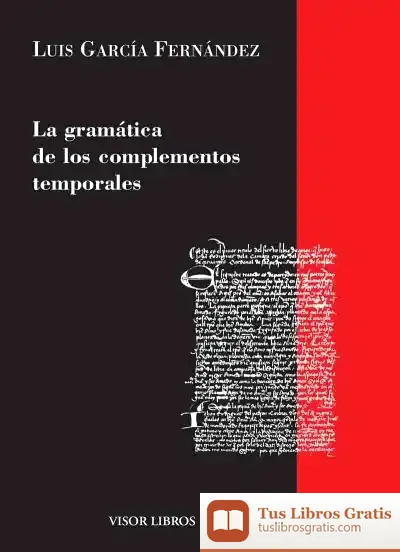 Descargar Gramatica De Los Complementos Temporales de Luis García Fernández