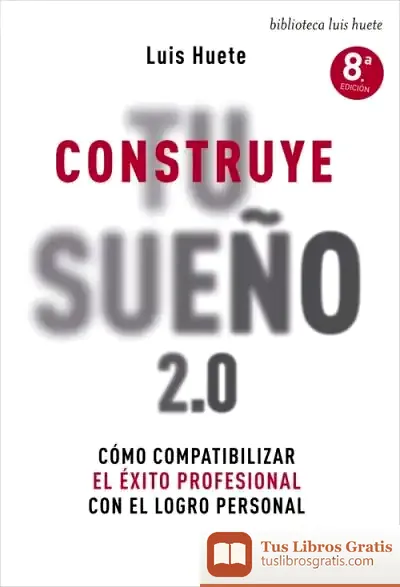 Descargar Construye Tu Sueño 2.0 de José Carlos Fernández Corte