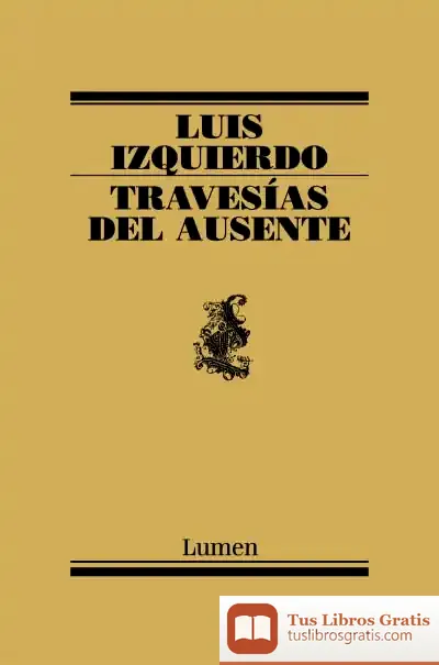 Descargar Travesías Del Ausente