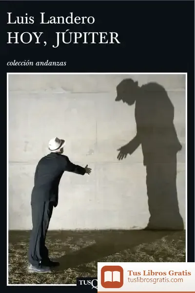 Descargar Hoy, Júpiter de Luis Landero