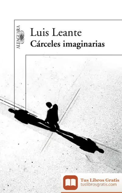 Descargar Cárceles Imaginarias de Luis Leante