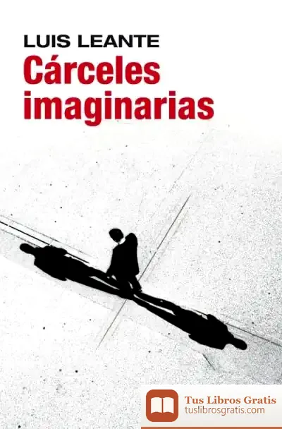 Descargar Cárceles Imaginarias (Bolsillo) de Luis Leante