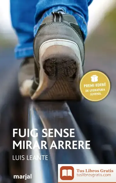 Descargar Fuig Sense Mirar Arrere de Luis Leante