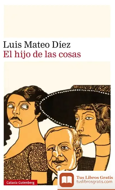 Descargar El Hijo De Las Cosas de Luis Mateo Díez