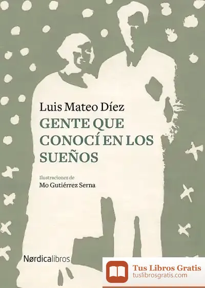 Descargar Gente Que Conocí En Los Sueños de Luis Mateo Díez