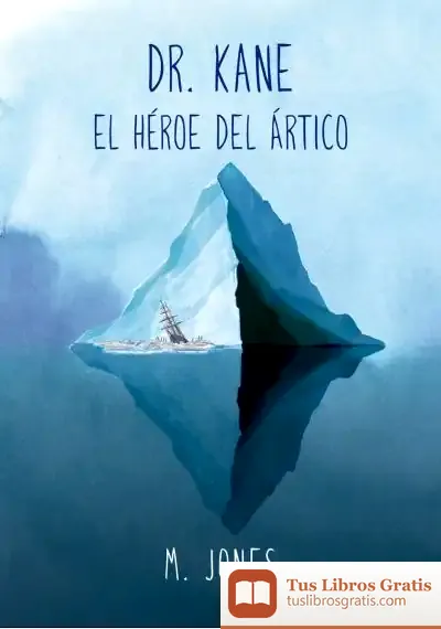 Descargar Dr. Kane. El Héroe Del Ártico