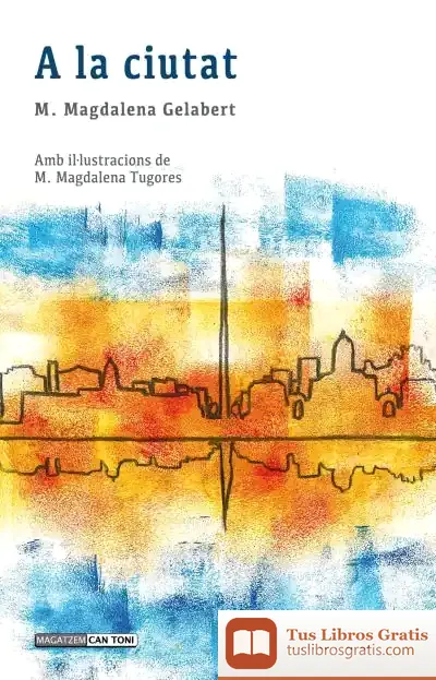 Descargar A La Ciutat de M. Magdalena Gelabert I Miró