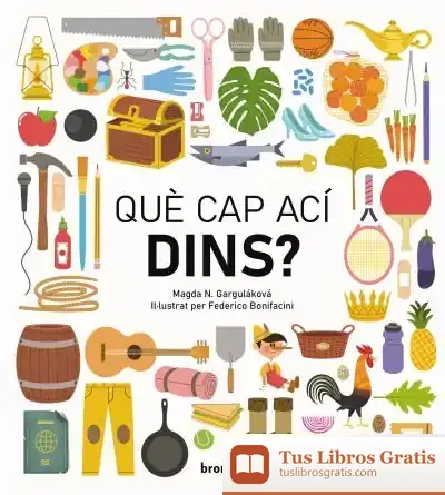 Descargar Què Cap Ací Dins? de Magda N. Garguláková