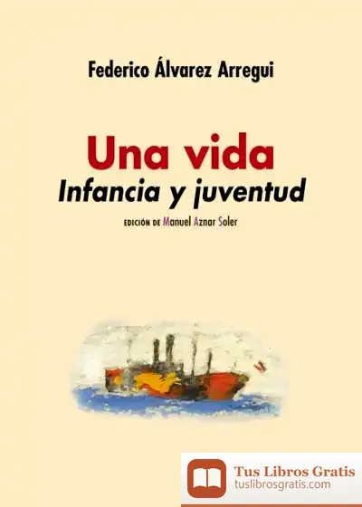 Descargar Una Vida. Infancia Y Juventud