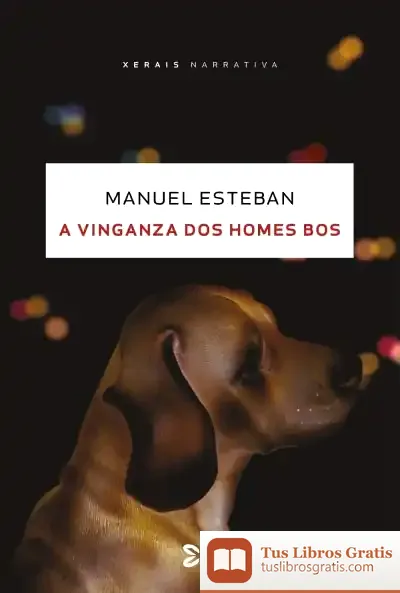 Descargar A Vinganza Dos Homes Bos de Manuel Esteban Domínguez