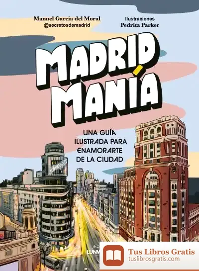 Descargar Madridmanía de Manuel García del Moral Escobedo