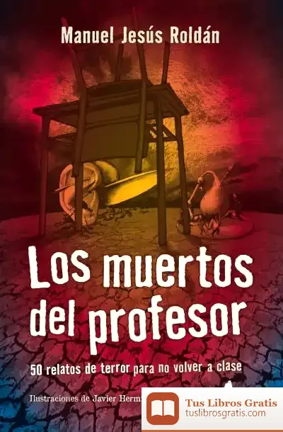 Descargar Los Muertos Del Profesor de Manuel Jesús Roldán Salgueiro