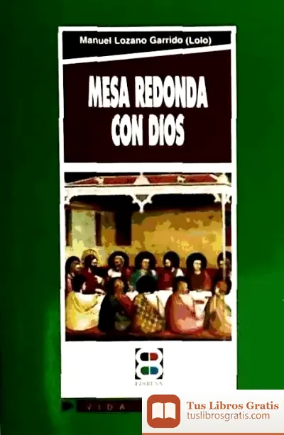 Descargar Mesa Redonda Con Dios de Manuel Lozano Garrido