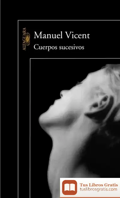 Descargar Cuerpos Sucesivos de Manuel Vicent