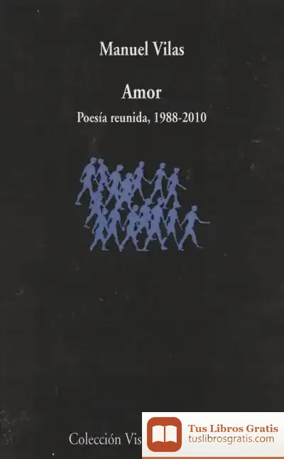Descargar Amor: Poesía Reunida 1988 - 2010 de Manuel Vilas
