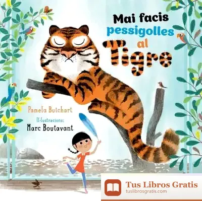 Descargar Mai Facis Pesigolles Al Tigre de Marc Boutavant