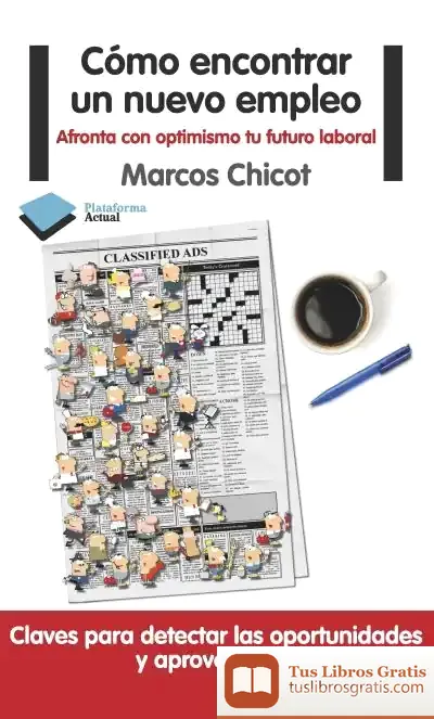 Descargar Cómo Encontrar Un Nuevo Empleo de Marcos Chicot