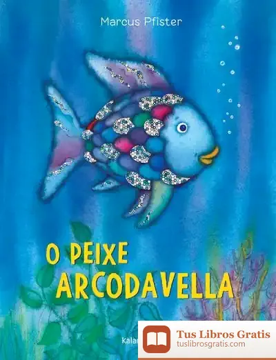 Descargar O Peixe Arcodavella de Marcus Pfister