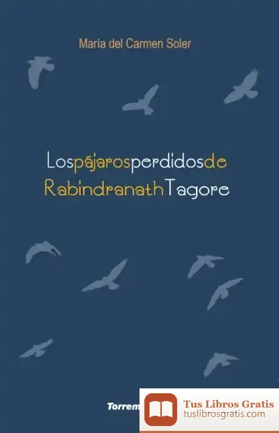 Descargar Los Pájaros Perdidos De Rabindranath Tagore