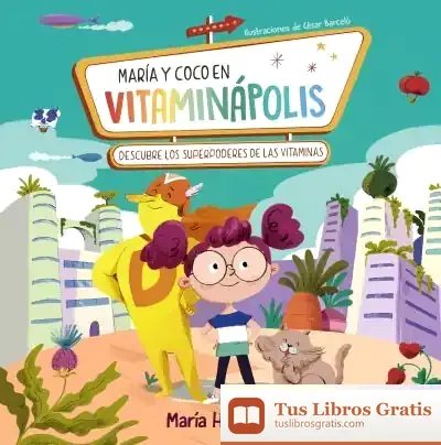 Descargar María Y Coco En Vitaminápolis. Descubre Los Superpoderes De Las Vitaminas
