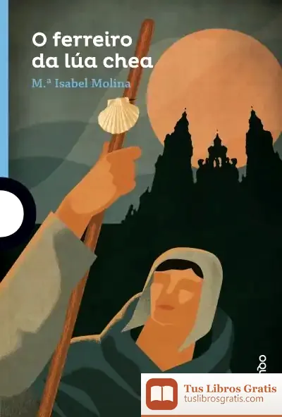 Descargar O Ferrerio Da Lúa Chea de María Isabel Molina Llorente