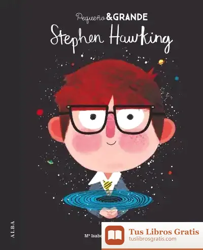 Descargar Pequeño & Grande Stephen Hawking de María Isabel Sánchez Vegara