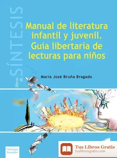 Descargar Manual De Literatura Infantil Y Juvenil. Guía Libertaria De Lecturas Para Niños
