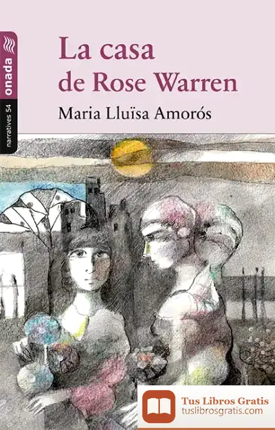 Descargar La Casa De Rose Warren de Maria Lluïsa Amorós