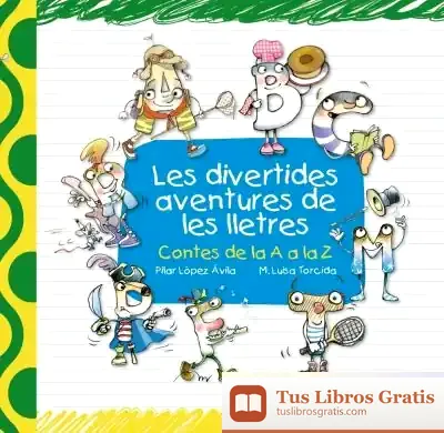 Descargar Les Divertides Aventures De Les Lletres de María Luisa Torcida