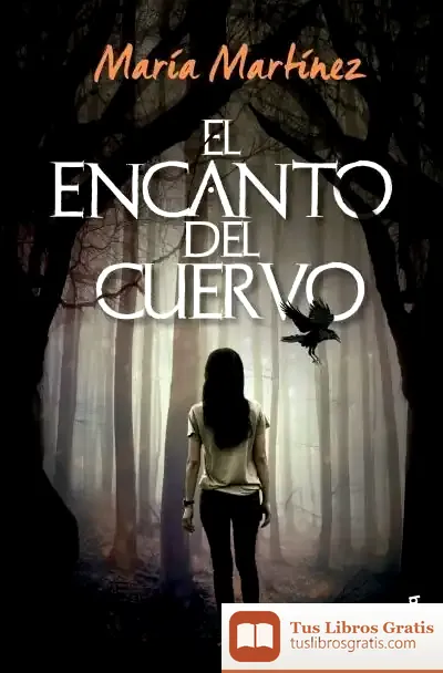 Descargar El Encanto Del Cuervo de María Martínez