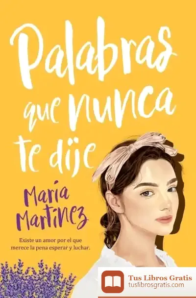 Descargar Palabras Que Nunca Te Dije de María Martínez