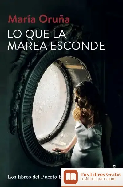 Descargar Lo Que La Marea Esconde de María Oruña