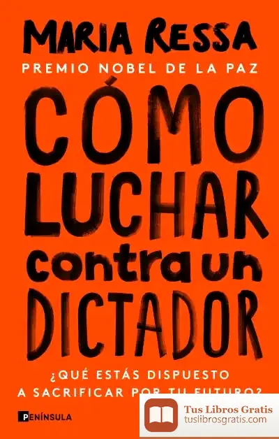 Descargar Cómo Luchar Contra Un Dictador de Maria Ressa