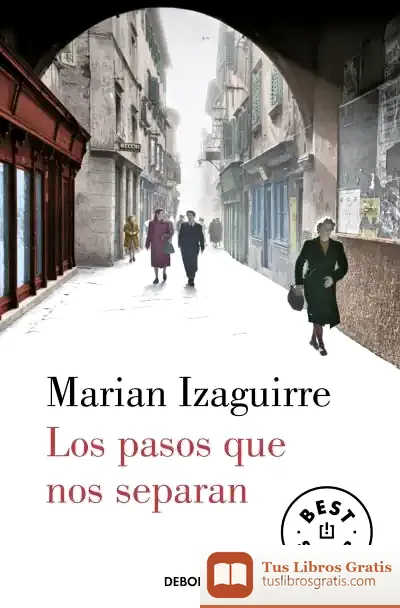 Descargar Los Pasos Que Nos Separan de Marian Izaguirre