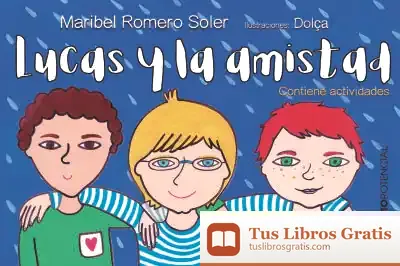 Descargar Lucas Y La Amistad de Maribel Romero Soler