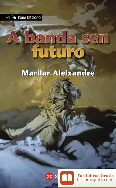 Descargar A Banda Sen Futuro de Marilar Jiménez Aleixandre